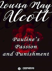 Pauline's Passion and Punishment - Louisa May Alcott - E-Book