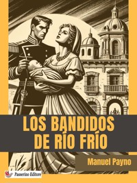 Los Bandidos de Río Frío - Manuel Payno - E-Book