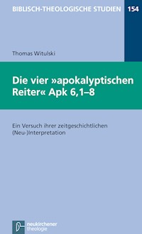 Die vier apokalyptischen Reiter Apk 6,1-8 - Thomas Witulski - E-Book