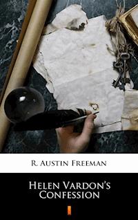 Helen Vardon’s Confession - R. Austin Freeman - E-Book