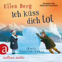 Ich küss dich tot - (K)ein Familien-Roman (gekürzt) - Ellen Berg - Hörbuch
