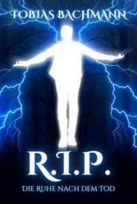 R. I. P. - Tobias Bachmann - E-Book