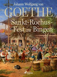 Sankt-Rochus-Fest zu Bingen - Johann Wolfgang von Goethe - E-Book