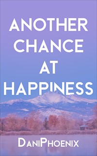 Another Chance at Happiness - Dani Phoenix - E-Book