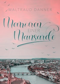 Memoiren einer Mansarde - Waltraud Danner - E-Book