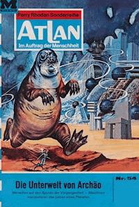 Atlan 54: Die Unterwelt von Archäo - Ernst Vlcek - E-Book
