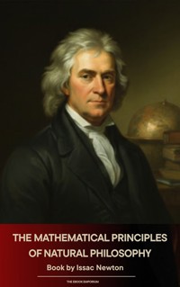 The Mathematical Principles of Natural Philosophy - Isaac Newton - kostenlos E-Book