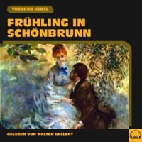 Frühling in Schönbrunn - Theodor Herzl - Hörbuch