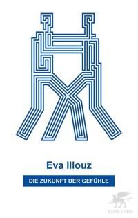 Die Zukunft der Gefühle - Eva Illouz - E-Book