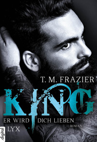 King - Er wird dich lieben - T. M. Frazier - E-Book