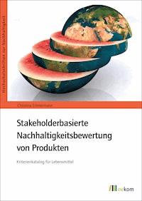 Stakeholderbasierte Nachhaltigkeitsbewertung von Produkten - Christina Emmermann - E-Book