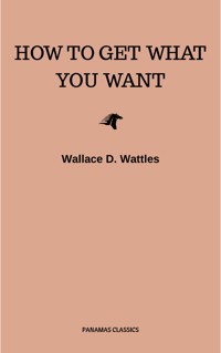 The Ultimate Personal Development Collection - Wallace D. Wattles - E-Book