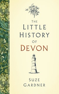 The Little History of Devon - Suze Gardner - E-Book