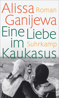 Eine Liebe im Kaukasus - Alissa Ganijewa - E-Book
