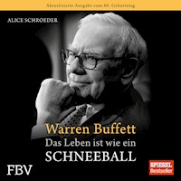 Warren Buffett - Das Leben ist wie ein Schneeball - Alice Schroeder - Hörbuch