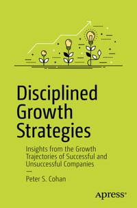 Disciplined Growth Strategies - Peter S. Cohan - E-Book