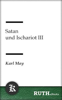 Satan und Ischariot III - Karl May - E-Book