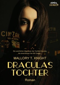 DRACULAS TOCHTER - Mallory T. Knight - E-Book