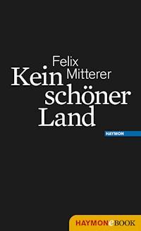 Kein schöner Land - Felix Mitterer - E-Book