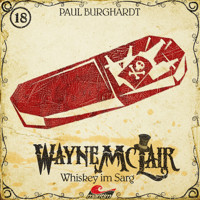 Wayne McLair, Folge 18: Whiskey im Sarg - Paul Burghardt - Hörbuch