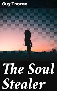 The Soul Stealer - Guy Thorne - E-Book