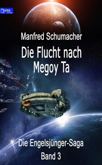 Die Flucht nach Megoy Ta - Manfred Schumacher - E-Book