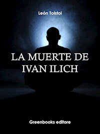 La muerte de Ivan Ilich - léon tolstoï - E-Book