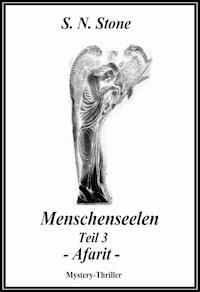 Menschenseelen Teil 3 - Afarit - - S. N. Stone - E-Book