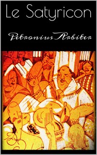 Le Satyricon - Petronius Arbiter - E-Book