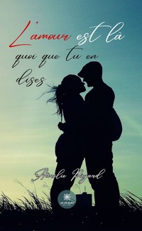 L’amour est là quoi que tu en dises - Aurélie Payard - E-Book