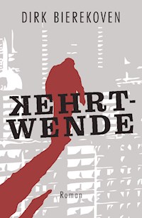 Kehrtwende - Dirk Bierekoven - E-Book