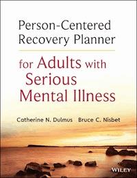 Person-Centered Recovery Planner for Adults with Serious Mental Illness - Catherine N. Dulmus - E-Book