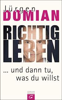 Richtig leben - Jürgen  Domian - E-Book