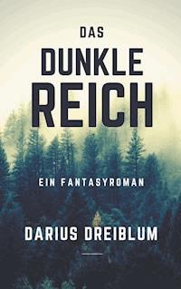 Das dunkle Reich - Darius Dreiblum - E-Book