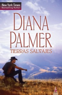 Tierras salvajes - Diana Palmer - E-Book