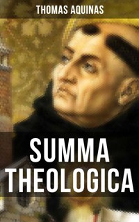 SUMMA THEOLOGICA - Thomas Aquinas - E-Book