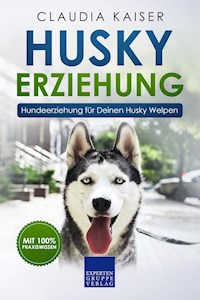 Husky Erziehung - Claudia Kaiser - E-Book