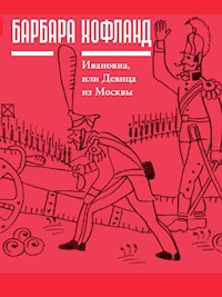Ивановна, или девица из Москвы - Барбара Хофланд - E-Book