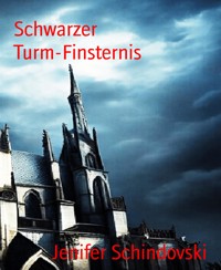 Schwarzer Turm-Finsternis - Jenifer Schindovski - kostenlos E-Book