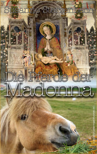Die Pferde der Madonna - Susanne Sterzenbach - E-Book
