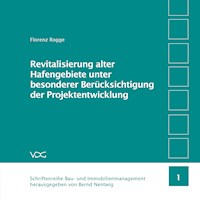 Revitalisierung alter Hafengebiete unter besonderer Berücksichtigung der Projektentwicklung - Florenz Rogge - E-Book