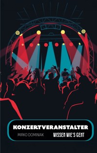 Konzertveranstalter - Mirko Dominiak - E-Book