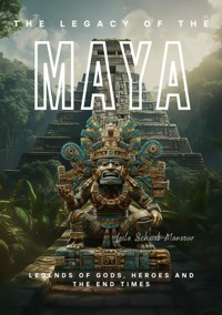 The Legacy of the Maya - Laila Schwab-Mansour - E-Book