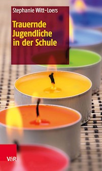 Trauernde Jugendliche in der Schule - Stephanie Witt-Loers - E-Book