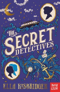 The Secret Detectives - Ella Risbridger - E-Book