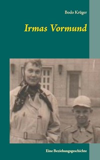 Irmas Vormund - Bodo Krüger - E-Book