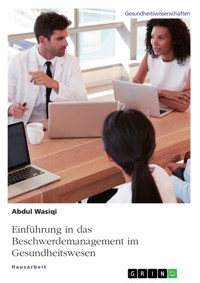 Einführung in das Beschwerdemanagement im Gesundheitswesen - Abdul wasiqi - E-Book