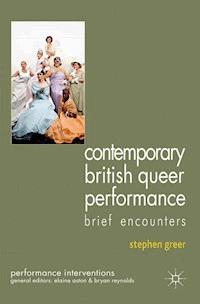 Contemporary British Queer Performance - S. Greer - E-Book