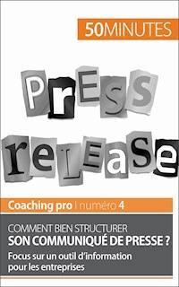 Comment bien structurer son communiqué de presse ? - Martin Dawagne - E-Book
