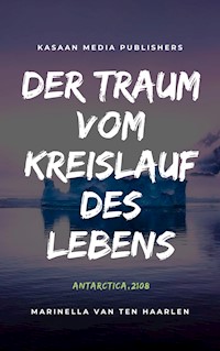 Der Traum vom Kreislauf des Lebens - Marinella ten van Haarlen - E-Book